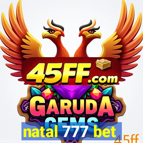 natal 777 bet